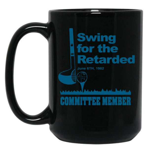 Swing for The Retarded June 6th 1982 Committee Black Coffee Mug, Gift Coffee Mug - Black