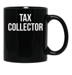 Tax Collector Black Coffee Mug - Black