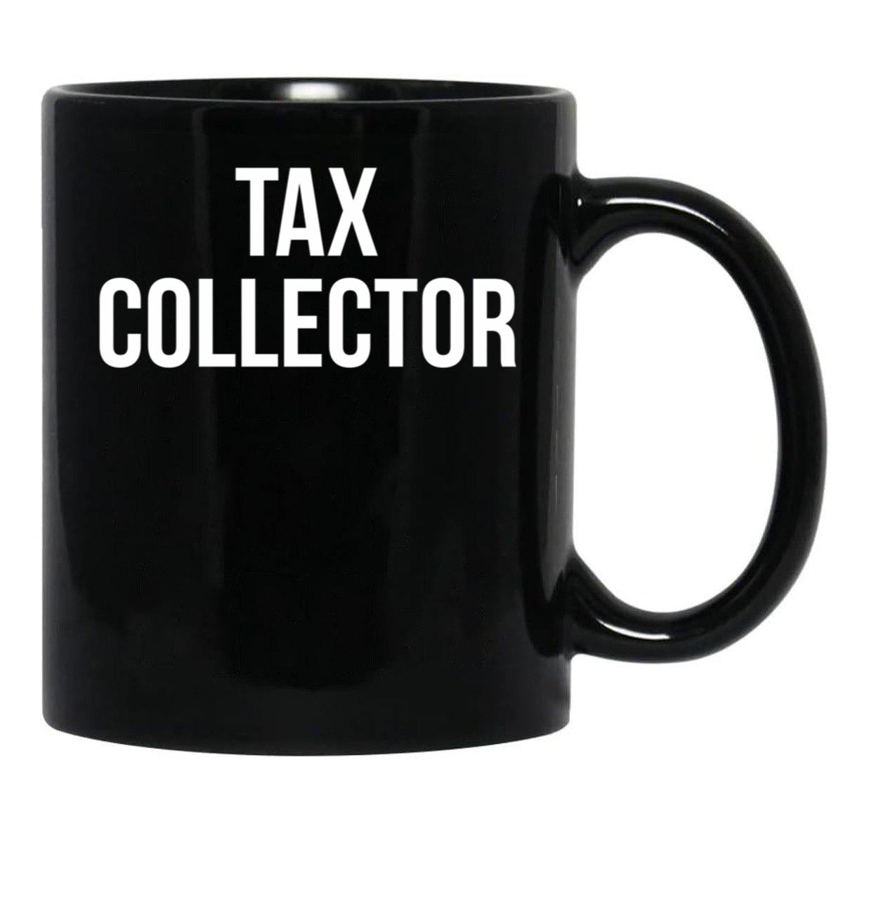 Tax Collector Black Coffee Mug - Black