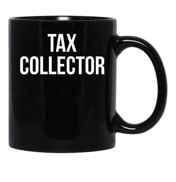 Tax Collector Black Coffee Mug - Black