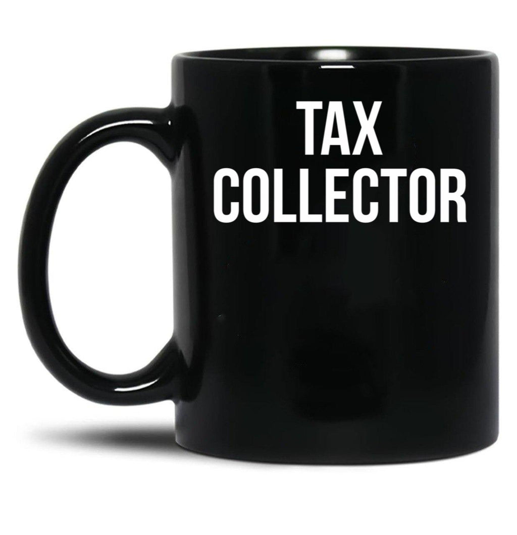 Tax Collector Black Coffee Mug