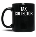 Tax Collector Black Coffee Mug