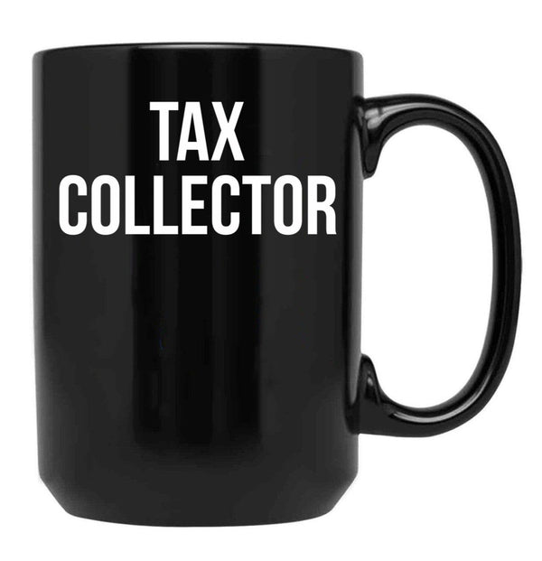 Tax Collector Black Coffee Mug - Black