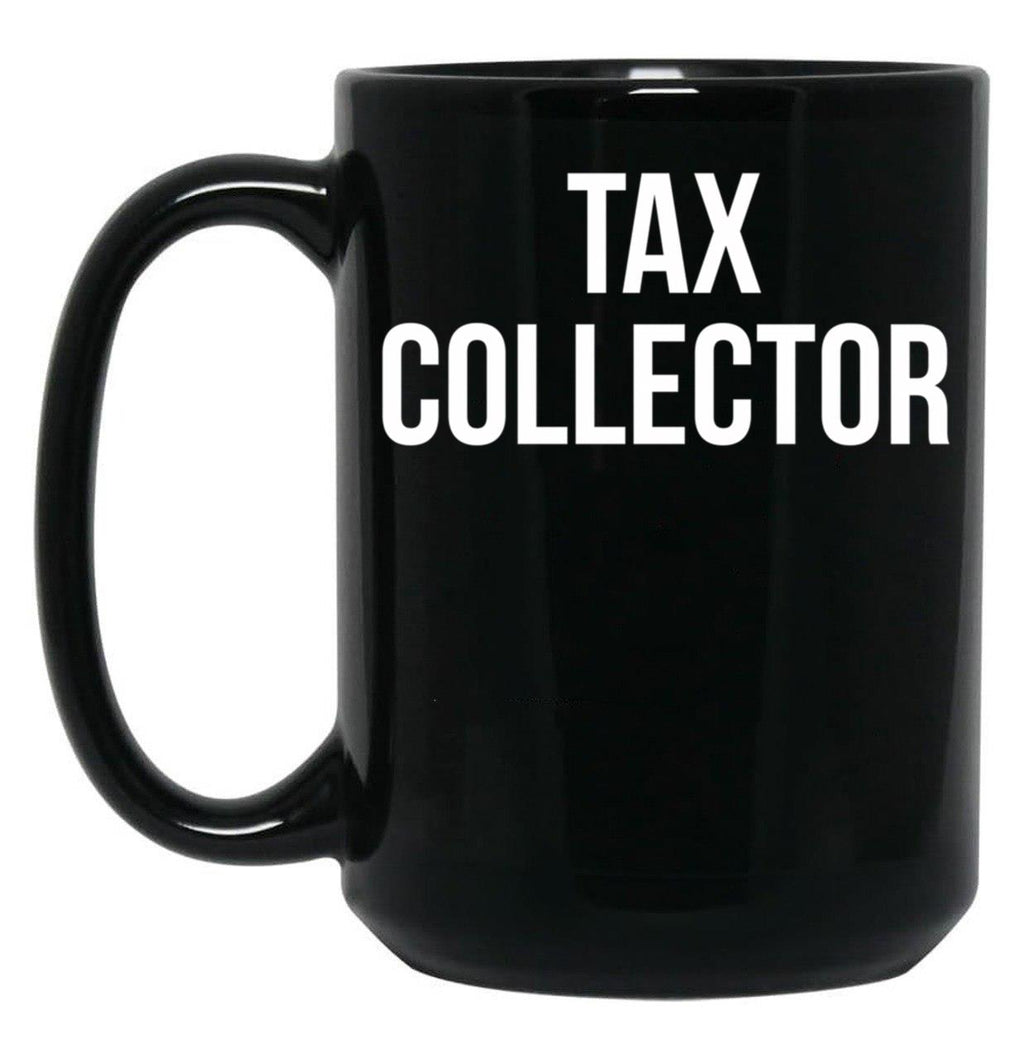 Tax Collector Black Coffee Mug