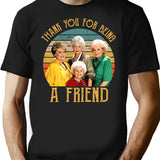 Thank You For Being A Friend Vintage T-Shirt for Men & Women, T-Shirts Graphic Tee - Black