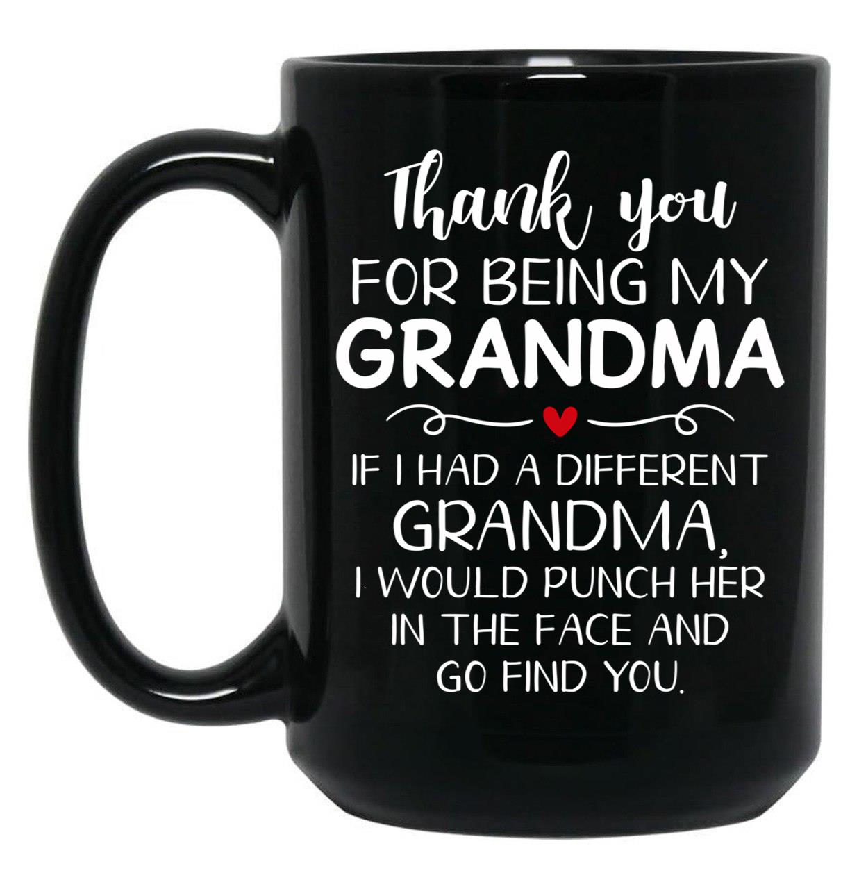 Thank You For Being My Grandma Black Gift Coffee Mug