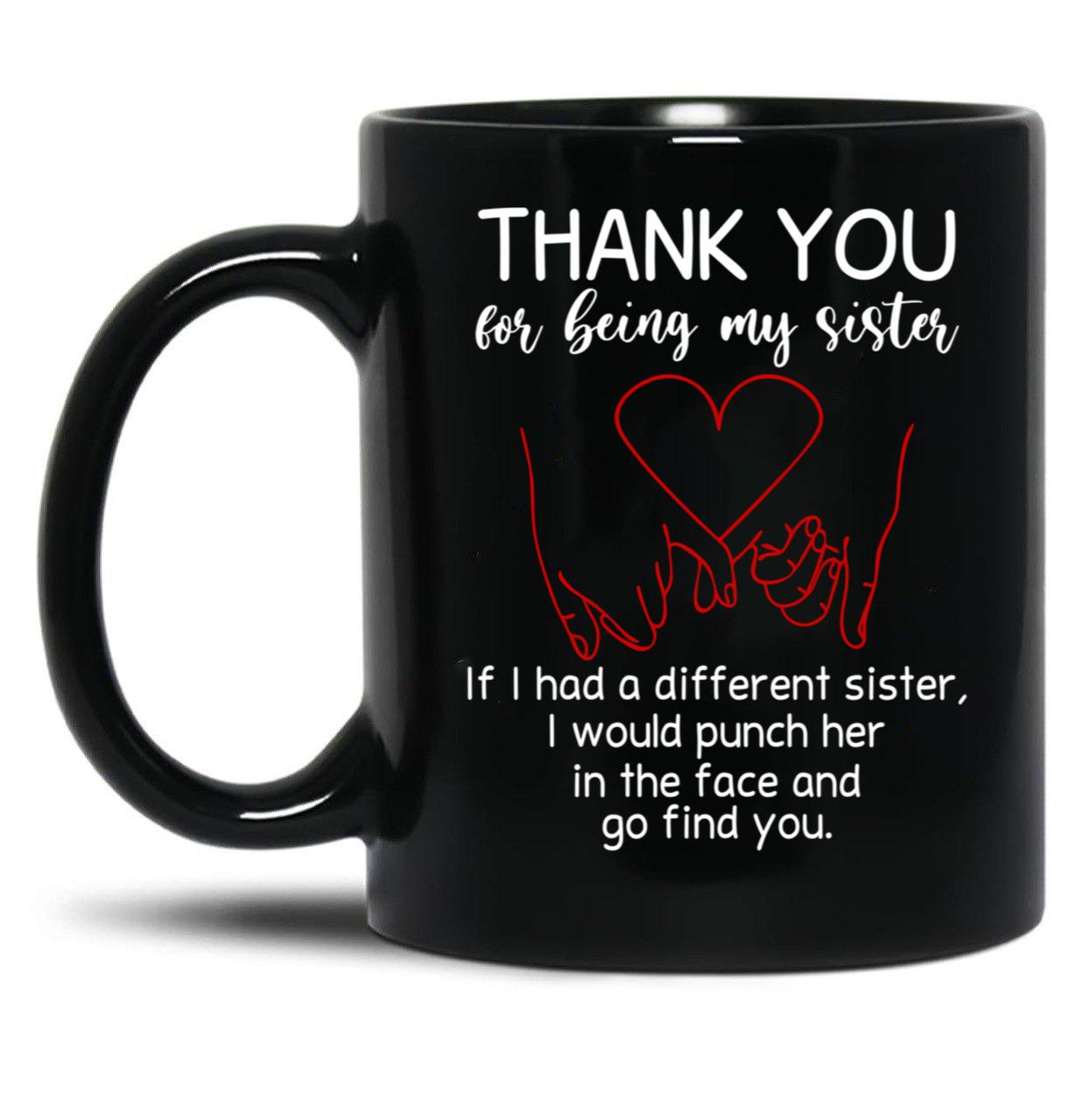 Thank You For Being My Sister Black Gift Coffee Mug