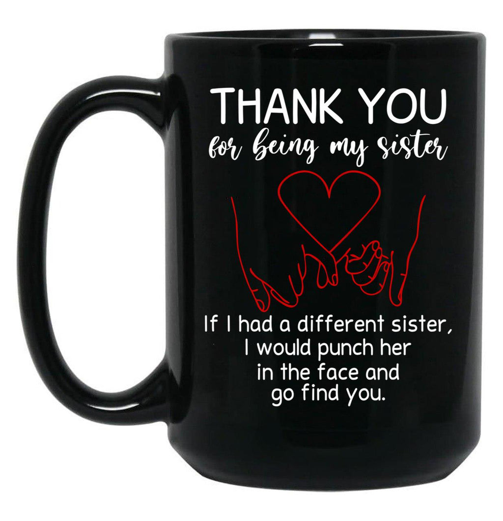 Thank You For Being My Sister Black Gift Coffee Mug