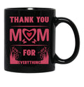 Thank You For Everything Mom Black Gift Coffee Mug - Black