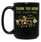 Thank You Mom For Everything And Happy Mother'S Day Black Gift Coffee Mug