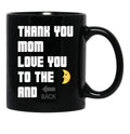 Thank You Mom Love You To The Moon And Back From Egyape Artists (3Rd Design) Black Gift Coffee Mug - Black