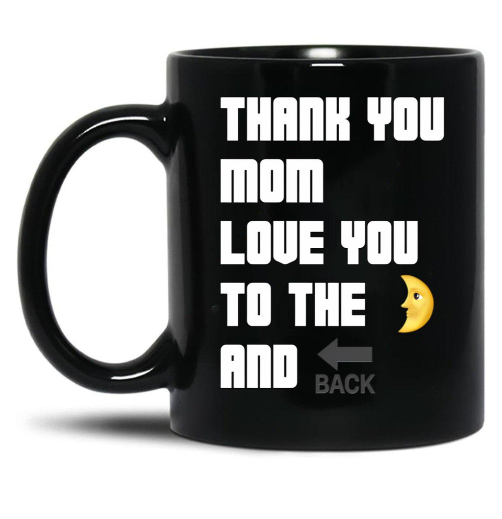 Thank You Mom Love You To The Moon And Back From Egyape Artists (3Rd Design) Black Gift Coffee Mug