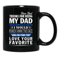 Thanks For Being My Dad Black Gift Coffee Mug - Black