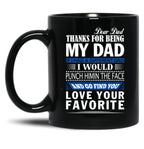 Thanks For Being My Dad Black Gift Coffee Mug