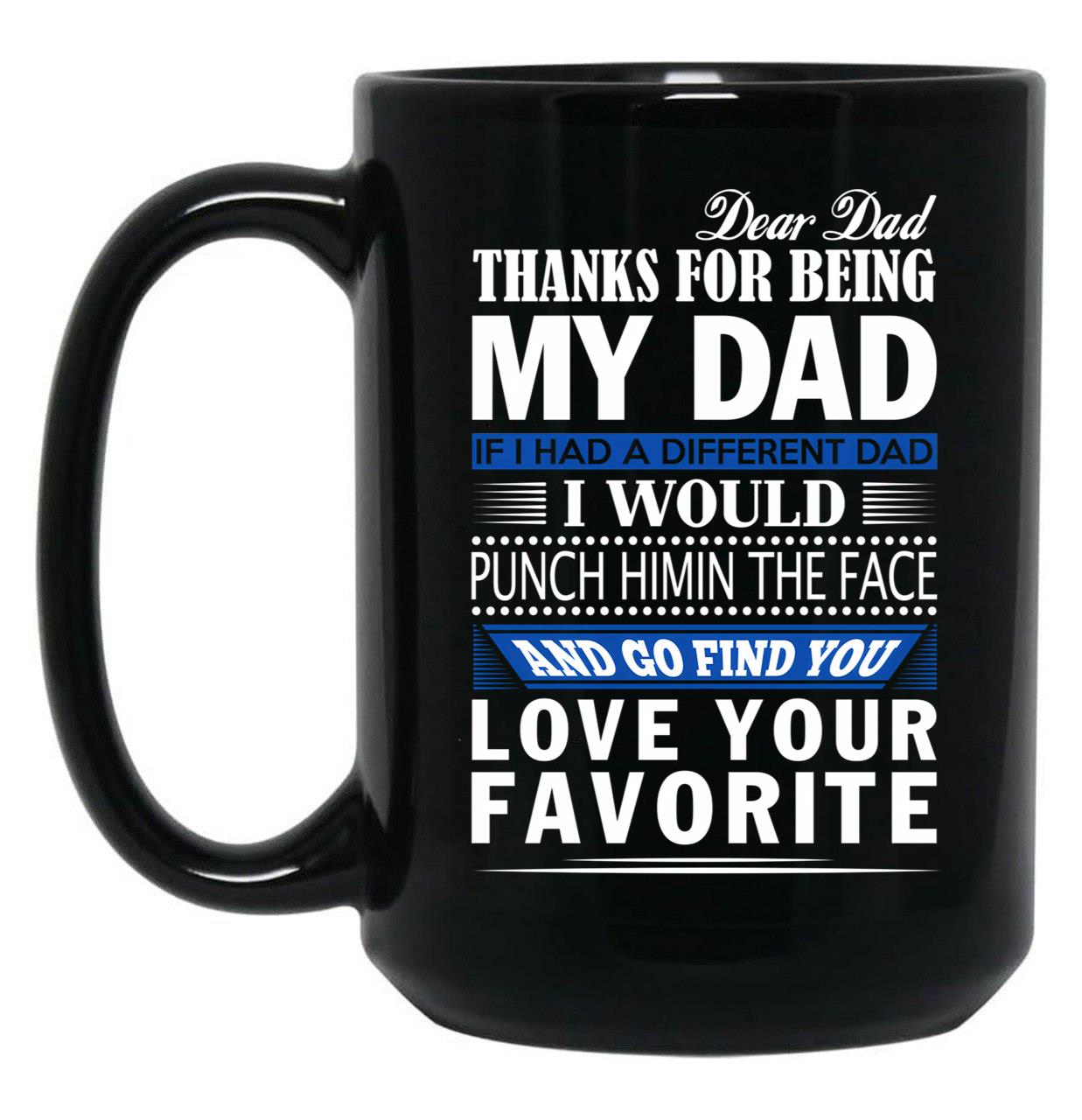 Thanks For Being My Dad Black Gift Coffee Mug