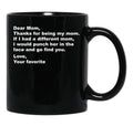 Thanks For Being My Mom Black Gift Coffee Mug - Black