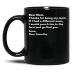 Thanks For Being My Mom Black Gift Coffee Mug