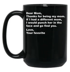 Thanks For Being My Mom Black Gift Coffee Mug
