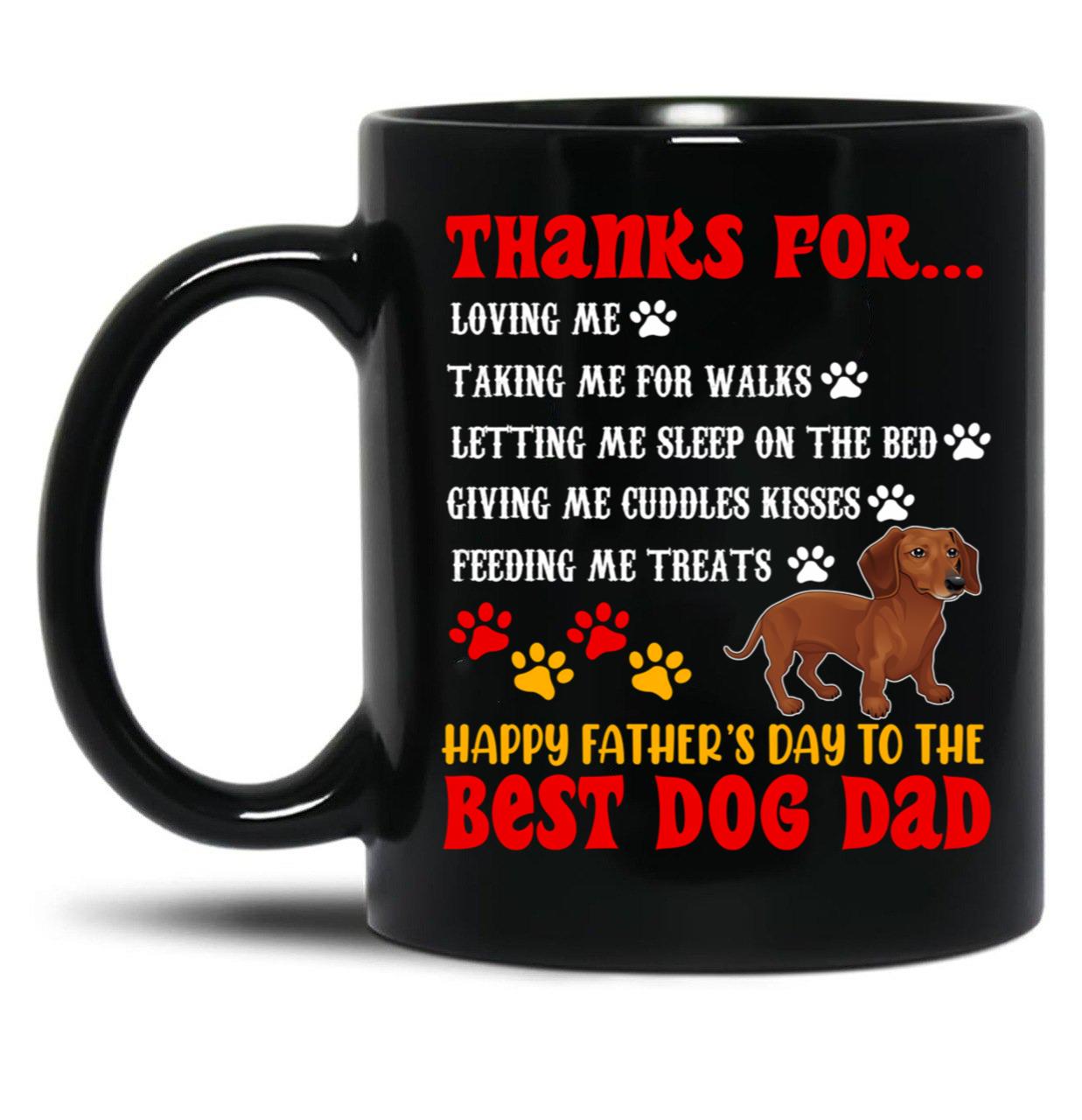 Thanks For Loving Me Happy Father'S Day Best Dog Dad Cool Cute Family Dachshund Dog Paws Black Gift Coffee Mug