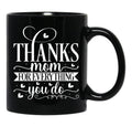 Thanks Mom For Everything You Do Black Gift Coffee Mug - Black