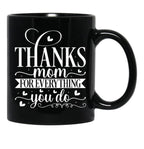 Thanks Mom For Everything You Do Black Gift Coffee Mug - Black