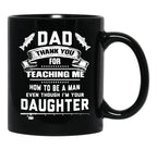 Thanks Teaching Me How To Be A Man Black Gift Coffee Mug - Black