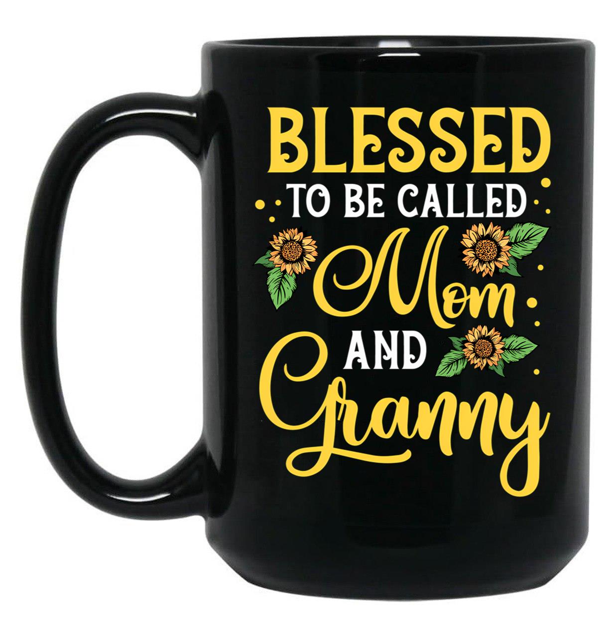 Thanksgiving Sunflower Blessed Mom And Granny Gift Black Gift Coffee Mug