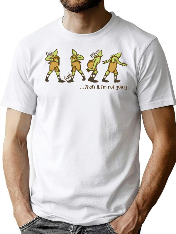 That'S It I'M Not Going T-Shirt for Men & Women, T-Shirts Graphic Tee - White