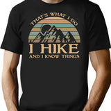 That'S What I Do I Hike And I Know Things T-Shirt for Men & Women, T-Shirts Graphic Tee - Black