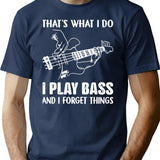 That'S What I Do I Play Bass And I Forget Things Guitarist T-Shirt for Men & Women, T-Shirts Graphic Tee - Navy