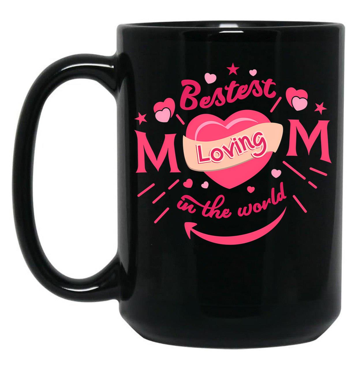 The Best Loving Mom In The World Black Gift Coffee Mug