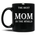 The Best Mom In The World Black Gift Coffee Mug
