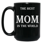 The Best Mom In The World Black Gift Coffee Mug