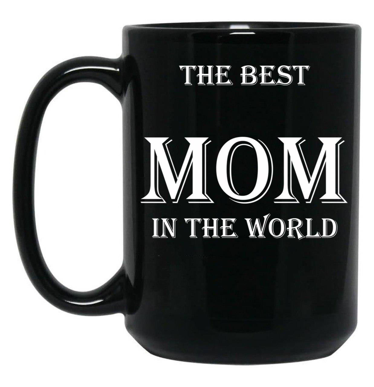 The Best Mom In The World Black Gift Coffee Mug