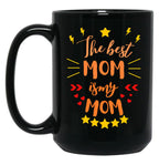 The Best Mom Is My Mom Black Gift Coffee Mug