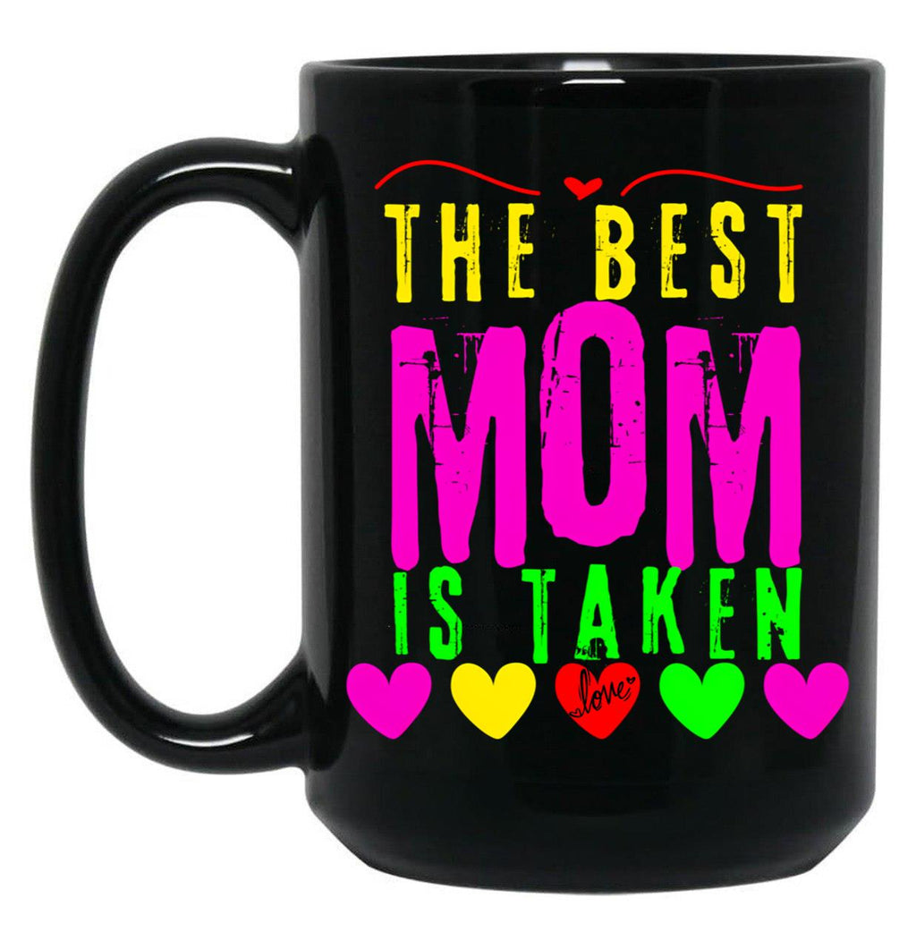 The Best Mom Is Taken Black Gift Coffee Mug