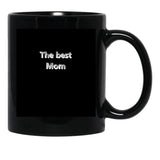 The Best Mom Mother Mother'S Day Family Theme Black Gift Coffee Mug - Black