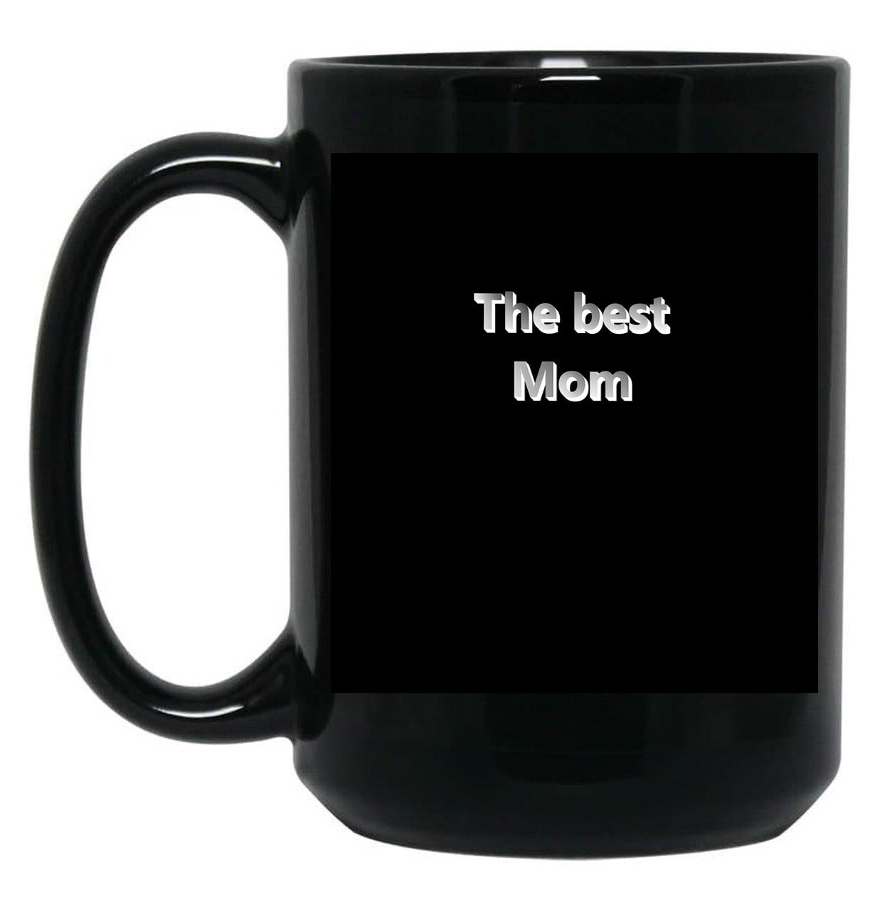 The Best Mom Mother Mother'S Day Family Theme Black Gift Coffee Mug