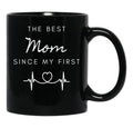 The Best Mom Since My First In Black Black Gift Coffee Mug - Black