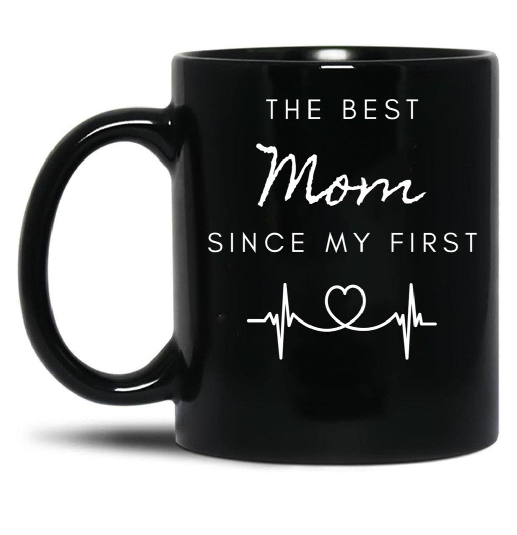 The Best Mom Since My First In Black Black Gift Coffee Mug
