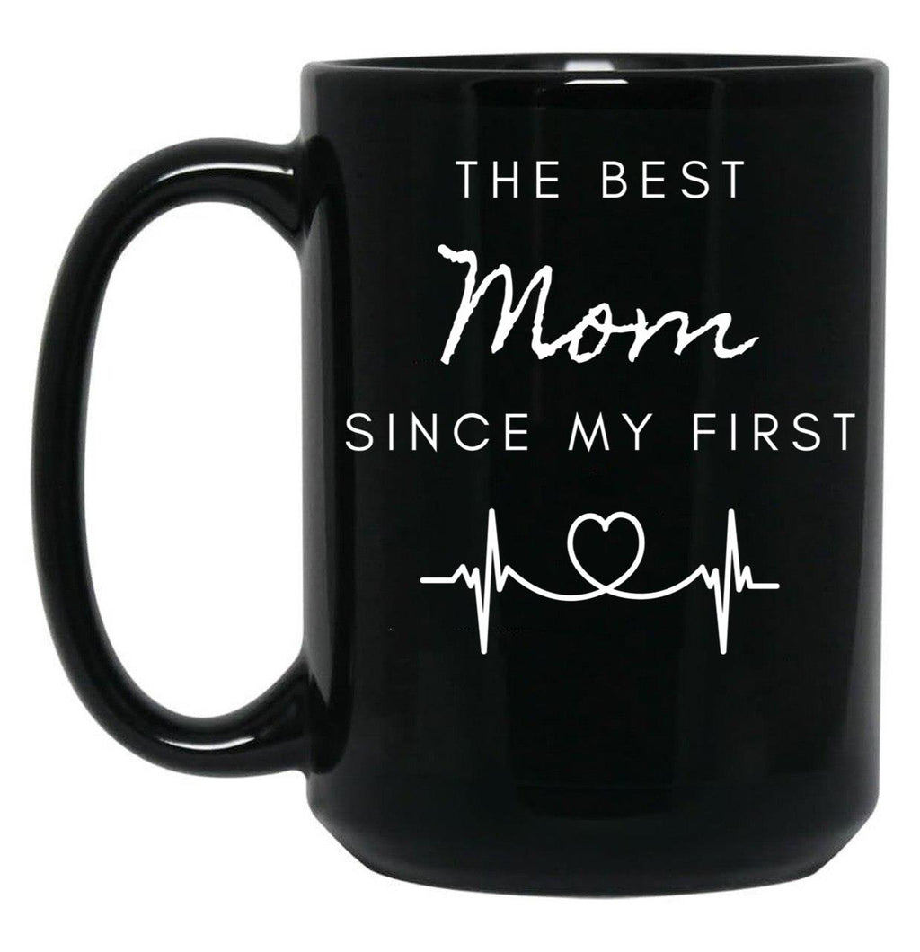 The Best Mom Since My First In Black Black Gift Coffee Mug