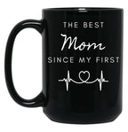 The Best Mom Since My First In Black Black Gift Coffee Mug