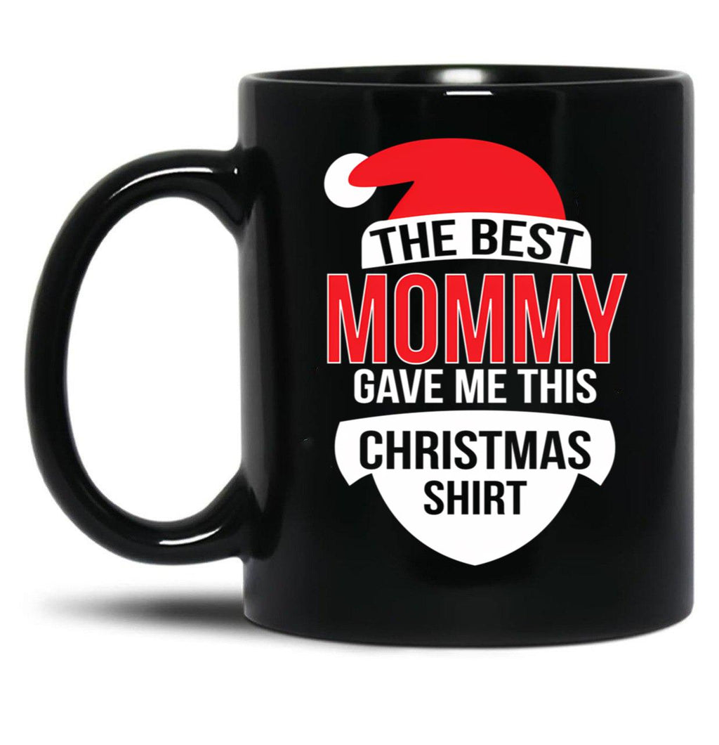 The Best Mommy Gave Me This Christmas Mug Black Gift Coffee Mug
