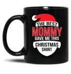 The Best Mommy Gave Me This Christmas Mug Black Gift Coffee Mug