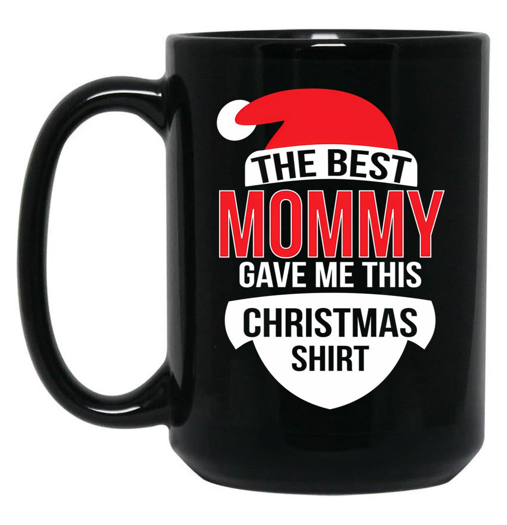 The Best Mommy Gave Me This Christmas Mug Black Gift Coffee Mug
