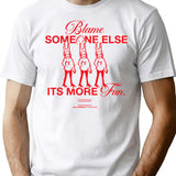 The Blame Game T-Shirt for Men & Women, T-Shirts Graphic Tee - White