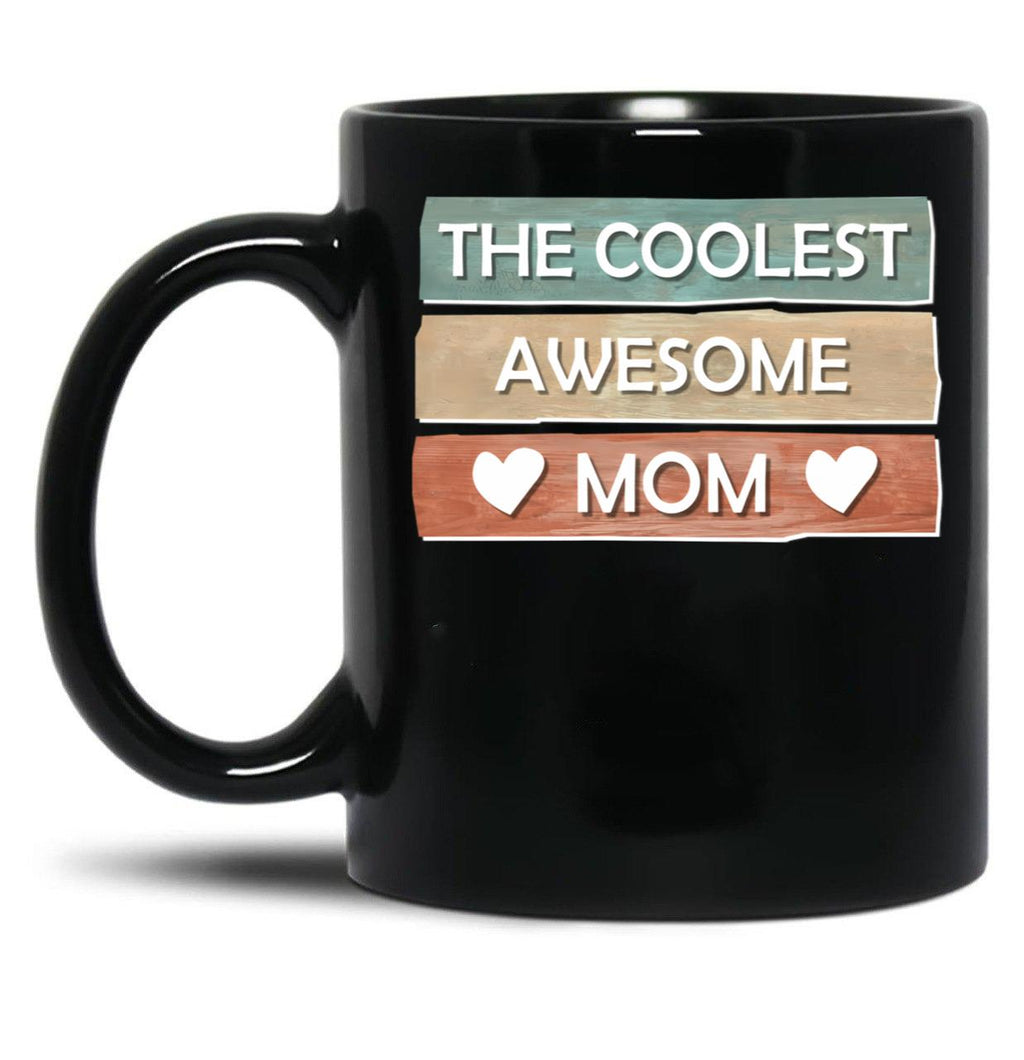 The Coolest Awesome Mom Black Gift Coffee Mug