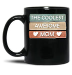 The Coolest Awesome Mom Black Gift Coffee Mug