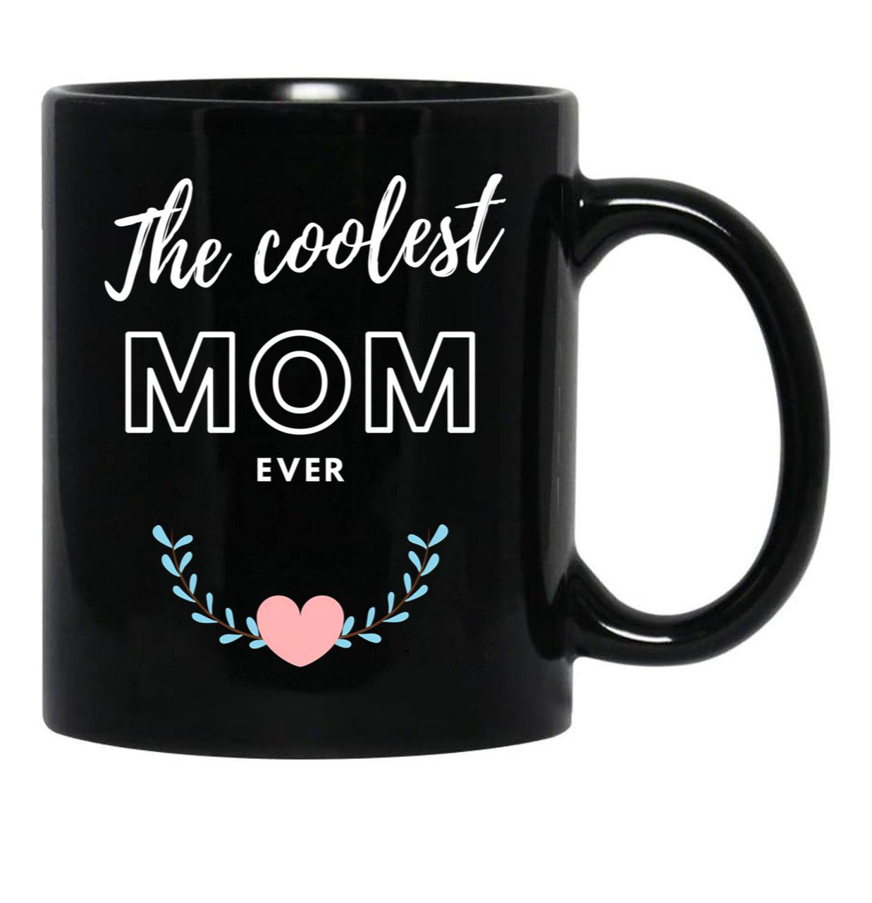 The Coolest Mom Ever In Black Black Gift Coffee Mug - Black