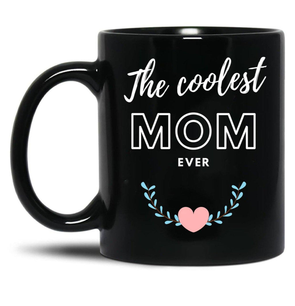 The Coolest Mom Ever In Black Black Gift Coffee Mug